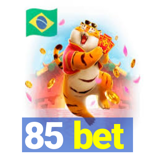 85 bet